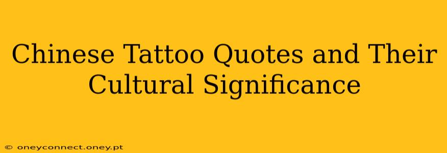 Chinese Tattoo Quotes and Their Cultural Significance