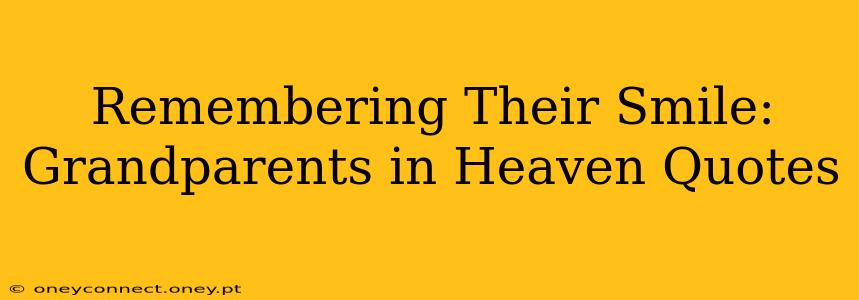 Remembering Their Smile: Grandparents in Heaven Quotes